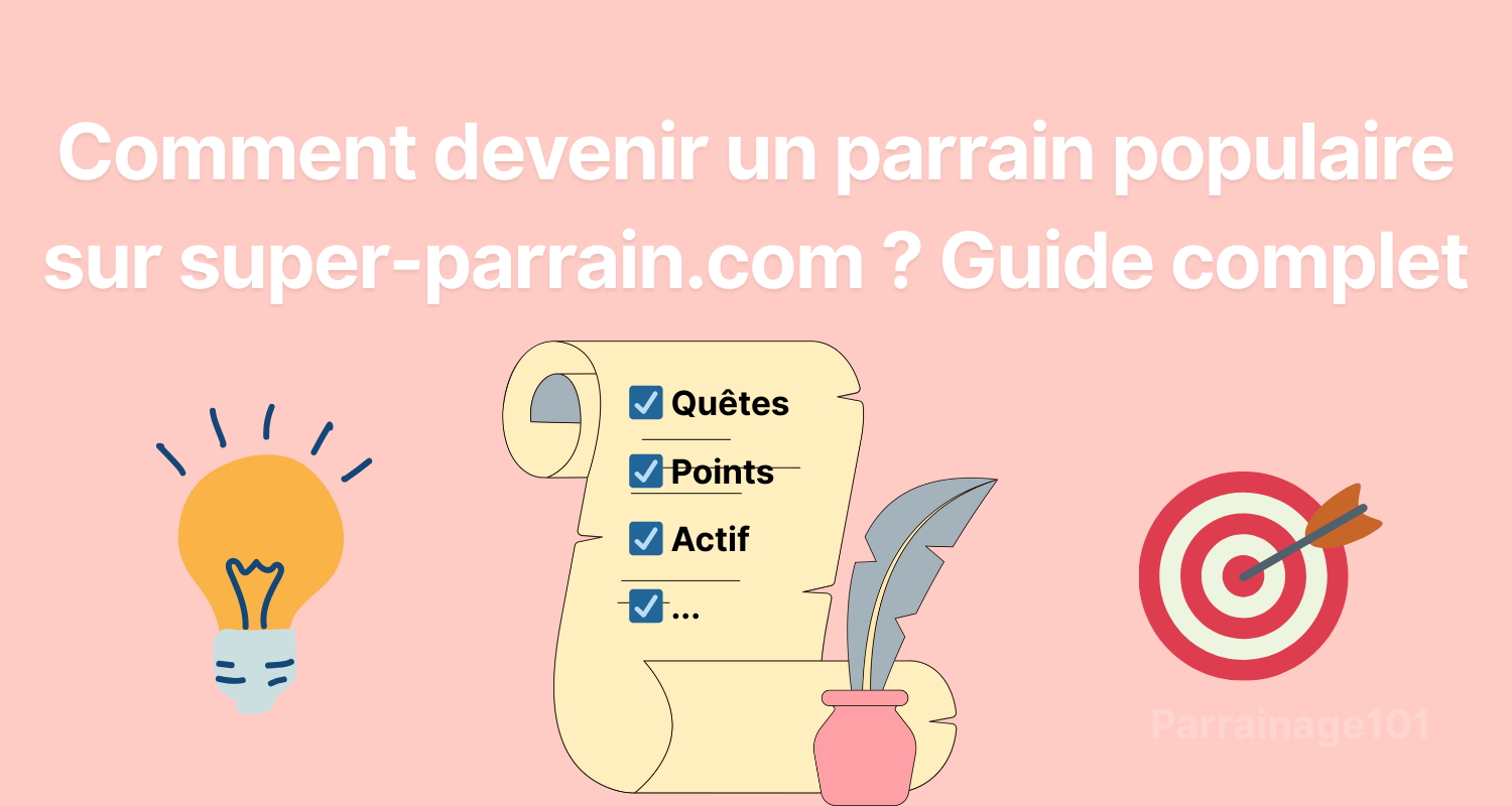 Comment devenir un parrain populaire sur Super-Parrain.com ? Le guide complet